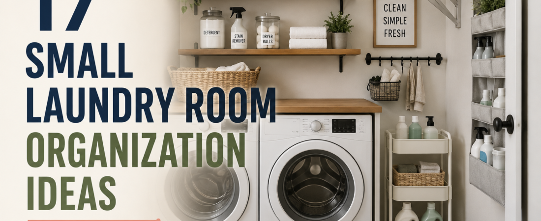 17 Small Laundry Room Organization Ideas That Make the Most of Every Inch